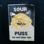 sour-puss.jpg sour-puss.jpg